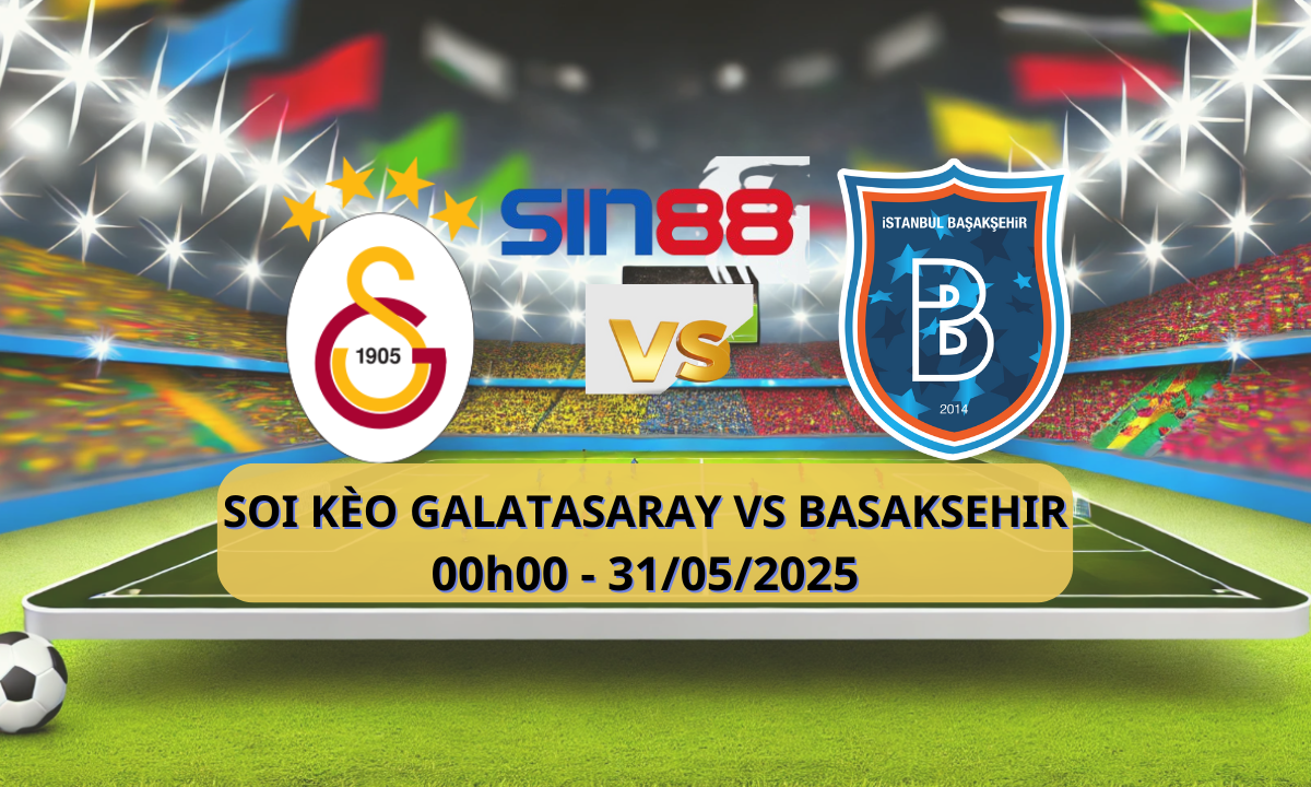 Trận đấu giữa Galatasaray và Başakşehir